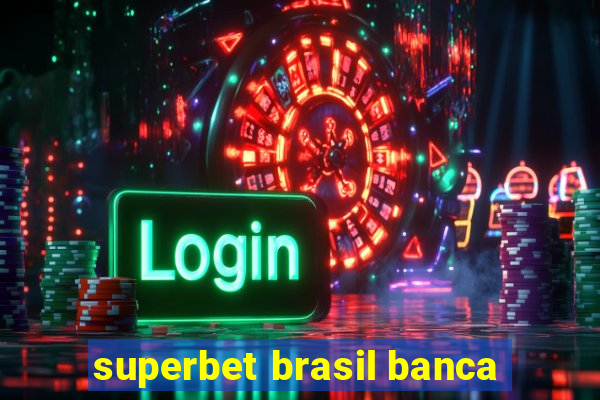 superbet brasil banca